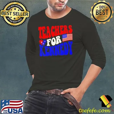 Original Teachers for Kennedy shirt
