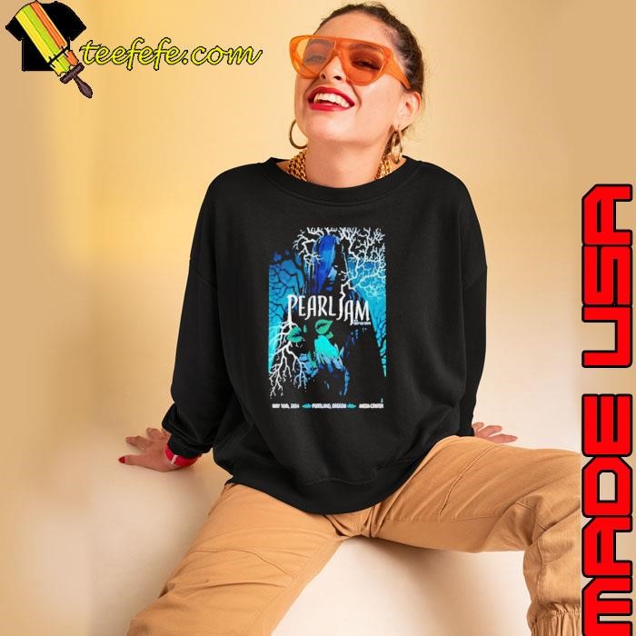 Poster Pearl Jam Show At Moda Center In Portland Oregon On May 10th 2024 Sweatshirt