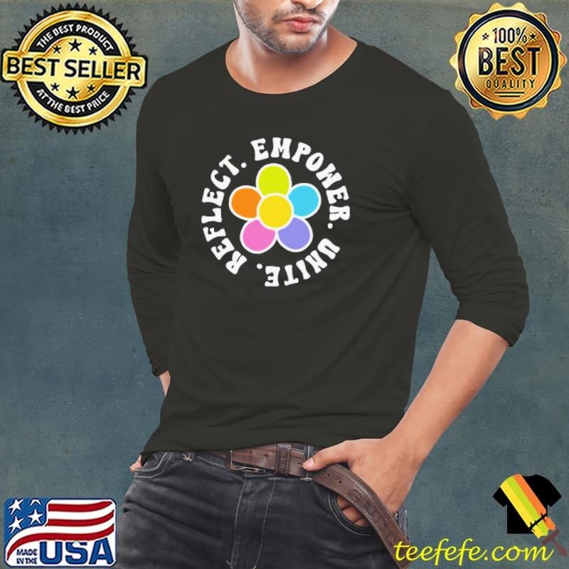 Reflect. Empower. Unite. Long Sleeve Tee