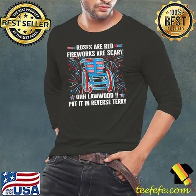 Roses Are Red Fireworks Are Scary Back Up Terry Put It In Reverse Firework 4Th Of July T-Shirt