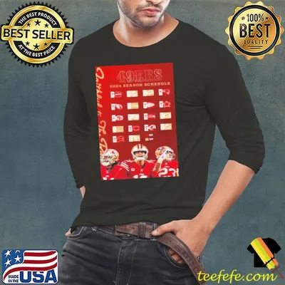 San Francisco 49ers 2024 Season Schedule Faithful To The Bay shirt