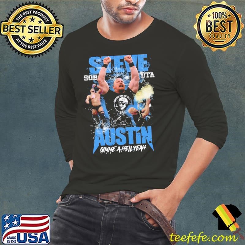 Steve Austin Gimme A Hell Yeah American retired professional wrestler Long Sleeve Tee