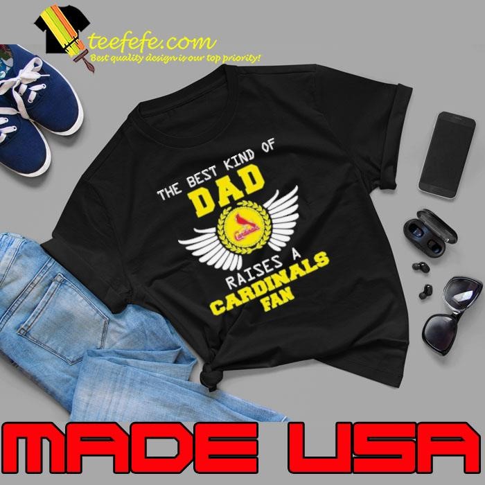 The Best Kind Of Dad Raises A St. Louis Cardinals Fan Wings Unisex
