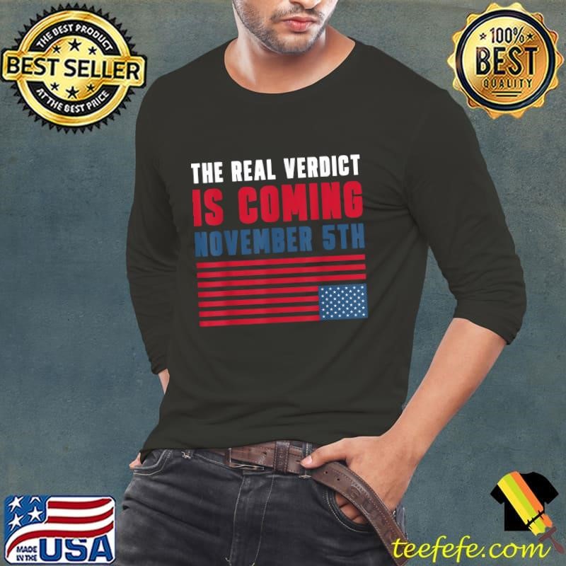 The Real Verdict Is Coming November 5Th American flag T-Shirt