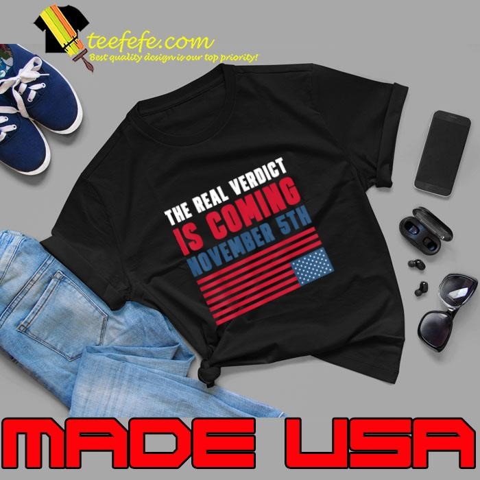 The Real Verdict Is Coming November 5Th American flag Unisex