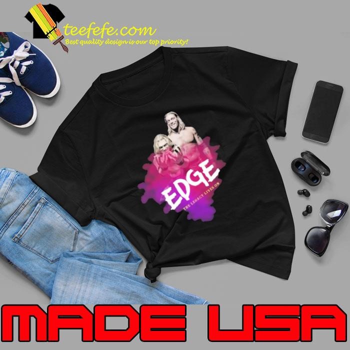 The legacy lives on edge Canadian professional wrestler Unisex The legacy lives on edge Canadian professional wrestler Unisex
