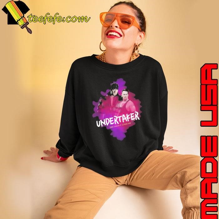 The legacy lives on undertaker American retired professional wrestler Sweatshirt
