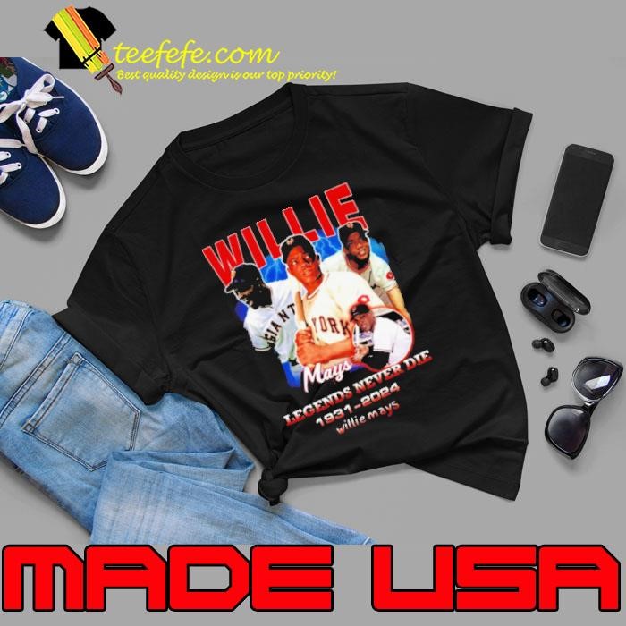 Willie Mays Legends Never Die 1931 2024 Unisex