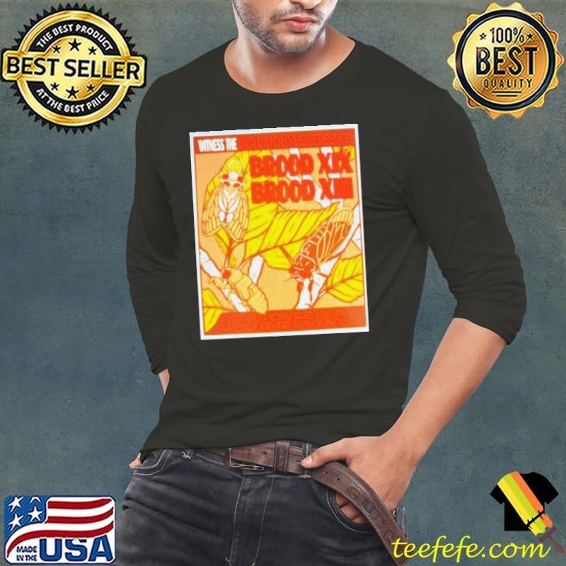 Witness the dual Cicada Emergence Brood XIX rare once in a lifetime event shirt