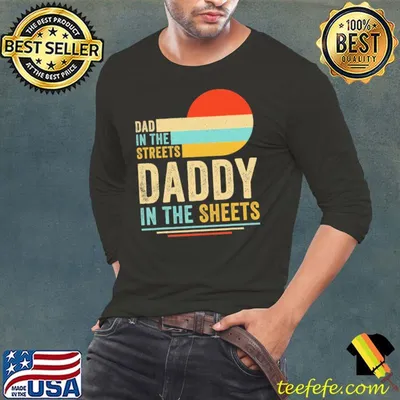 Dad In The Streets Daddy In The Sheets Vintage Sunset shirt