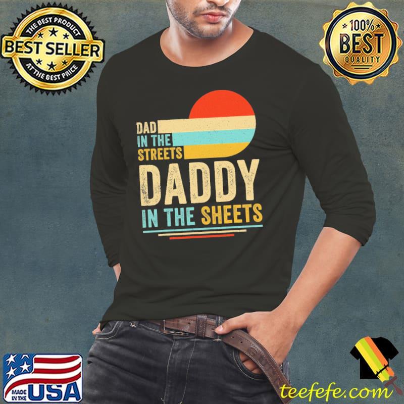 Dad In The Streets Daddy In The Sheets Vintage Sunset shirt
