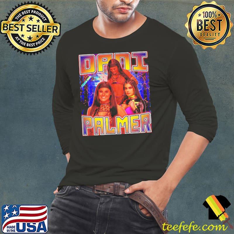 DANI PALMER an American professional wrestler shirt DANI PALMER an American professional wrestler shirt