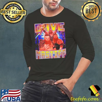 DAVE MASTIFF an English professional wrestler shirt