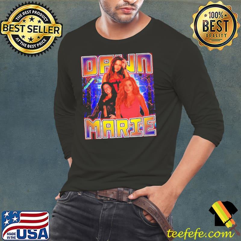 DAWN MARIE American nurse and retired professional wrestler shirt