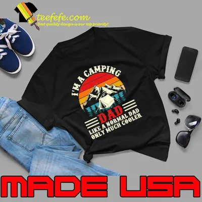 I'm a Camping Dad Like a Normal Dad Only Much Cooler vintage mountain shirt