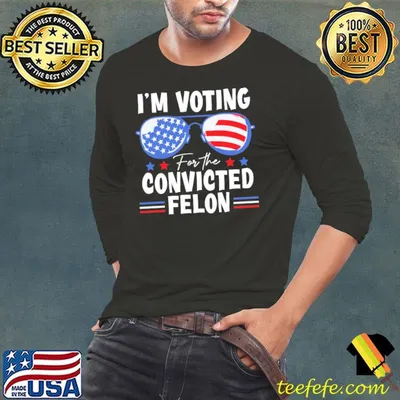 I'm Voting For The Convicted Felon Trump 2024 Sunglasses usa Flag shirt