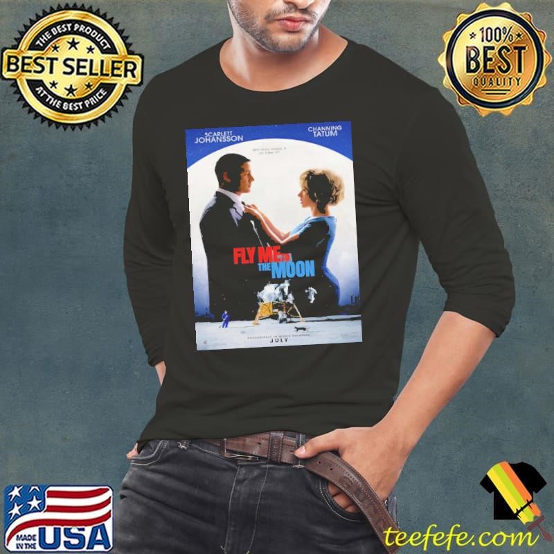 oster Fly Me To The Moon Starring Scarlett Johansson And Channing Tatum Releasing In Theaters On July 12 Shirt