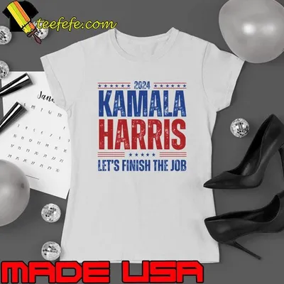 2024 Kamala Harris Let's Finish The Job President Stars Election T-Shirt