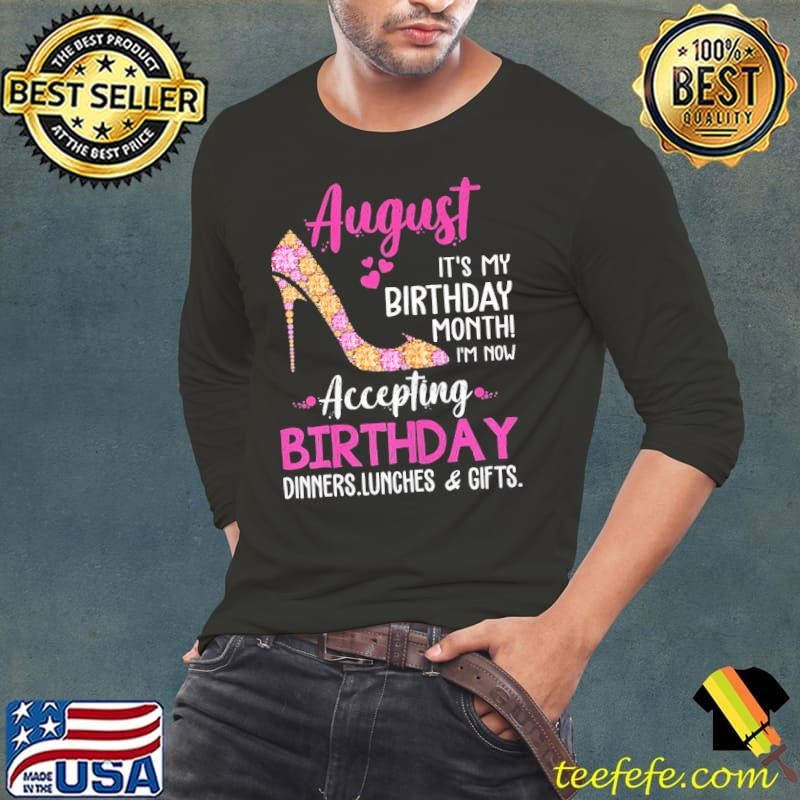 August It's my Birthday Month Accepting Birthday Dinners High Heel Diamond T-Shirt