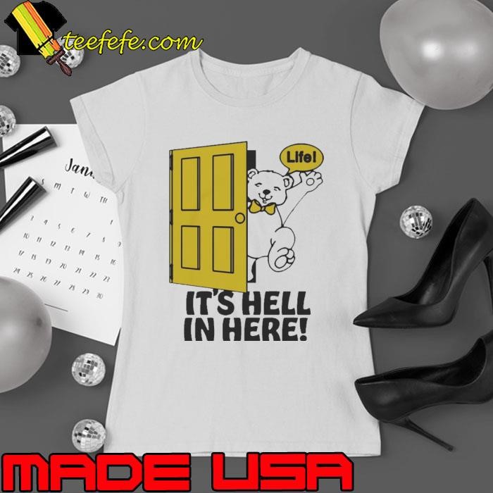Bear Life It’s Hell In Here Shirt