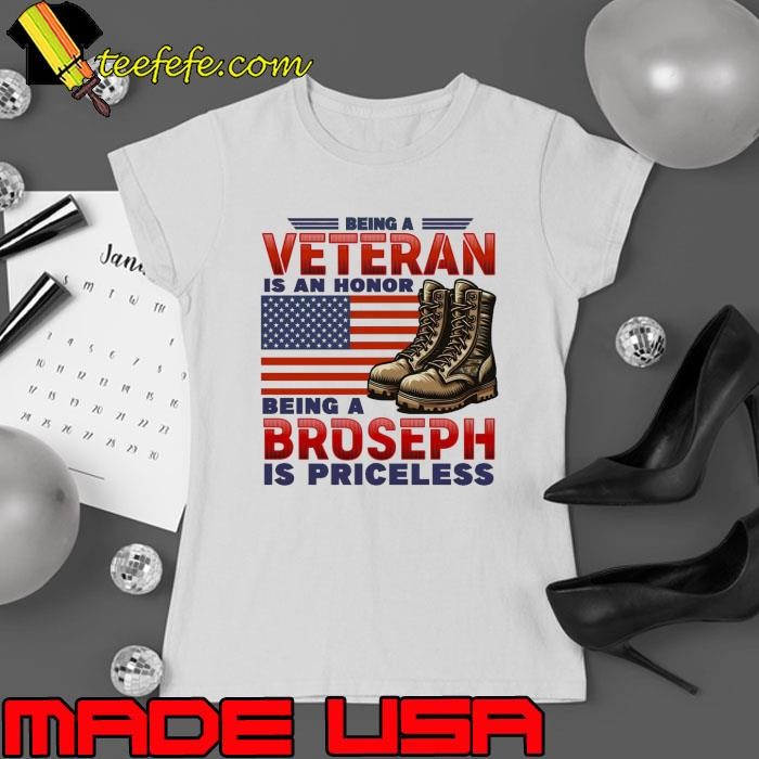 Being A Veteran Is An Honor Being A Broseph Brother Usa Flag 4Th Of July T-Shirt