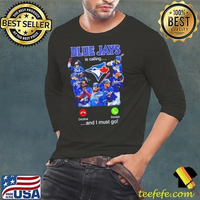 Blue Jays Is Calling Accept Or Decline And I Must Go Signs 2024 shirt