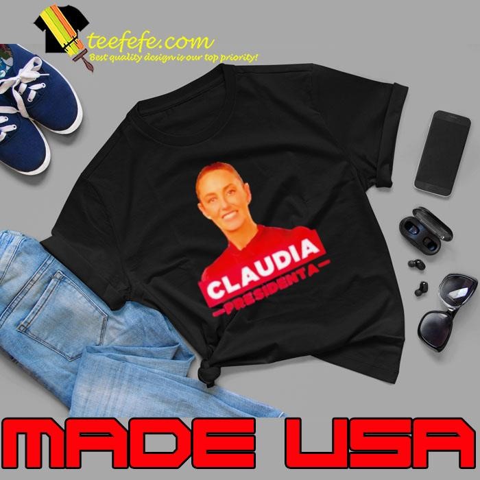 Claudia Sheinbaum Presidenta Unisex