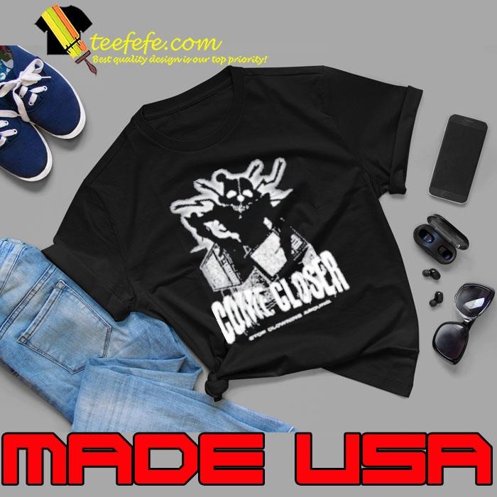Come Closer Stop Clowning Around Unisex