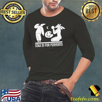 Commander Sphere Stax Is For Perverts shirt