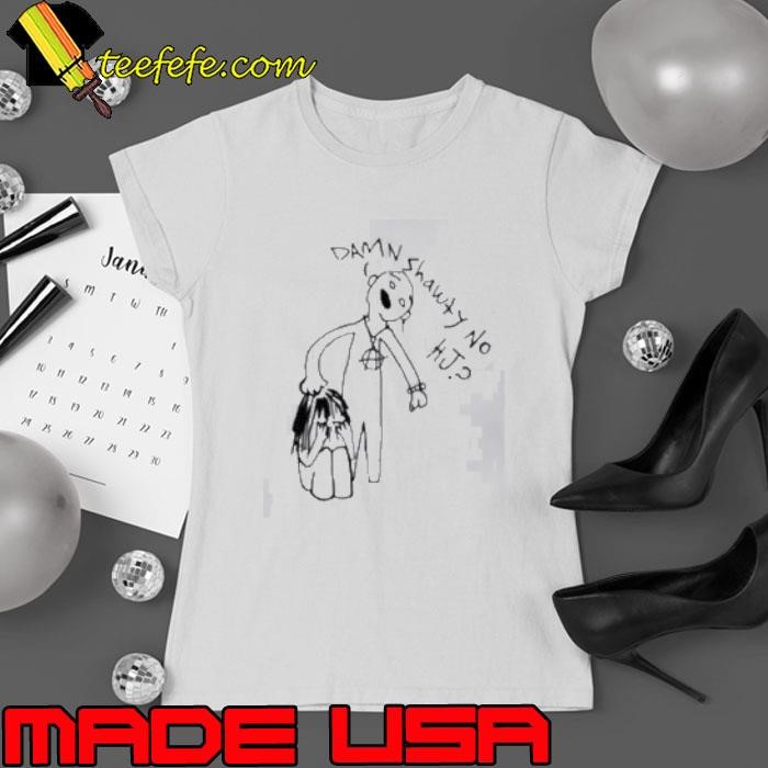 Damn Shawty No Hj Ladies tee