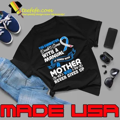 Diabetes Awareness T1d Diabetes Mom  A Mother Who Never Give Up T-Shirt