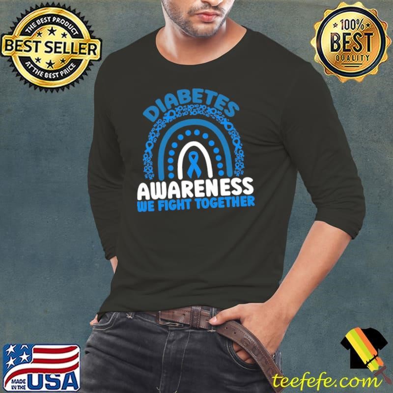 Diabetes Awareness We Fight Together Diabetes Rainbow Long Sleeve Tee