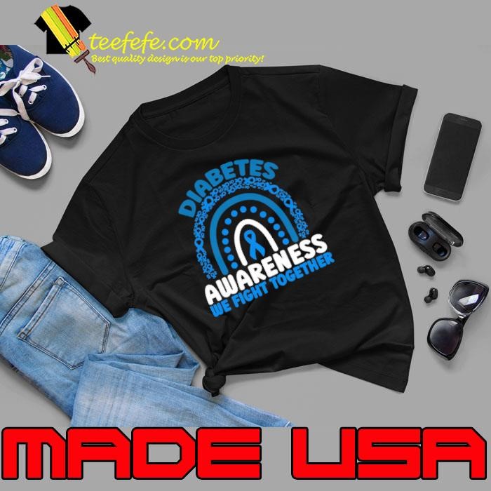 Diabetes Awareness We Fight Together Diabetes Rainbow T-Shirt