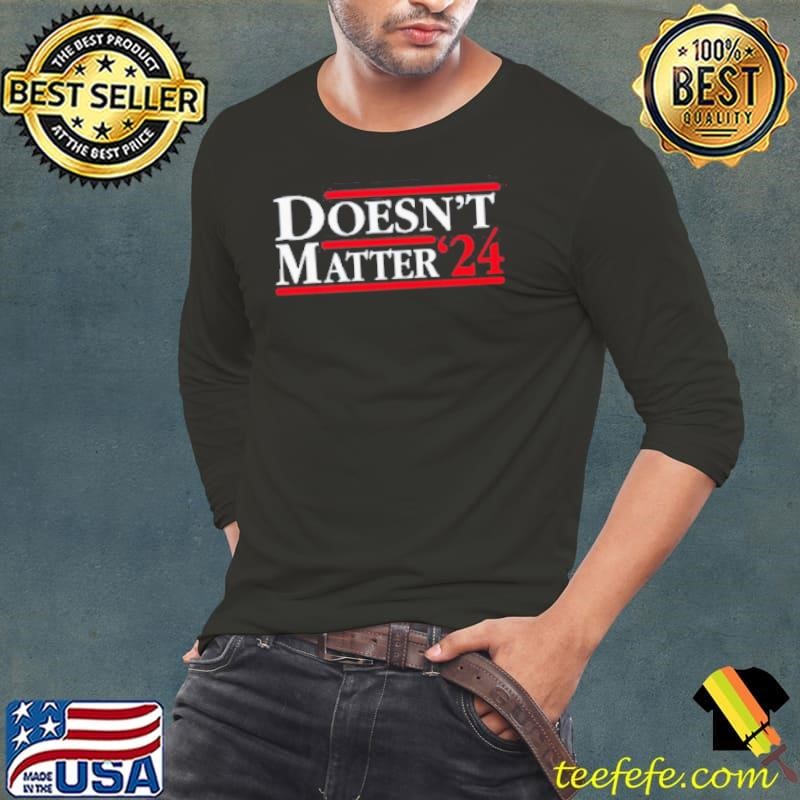Doesn’t Matter ’24 Long Sleeve Tee