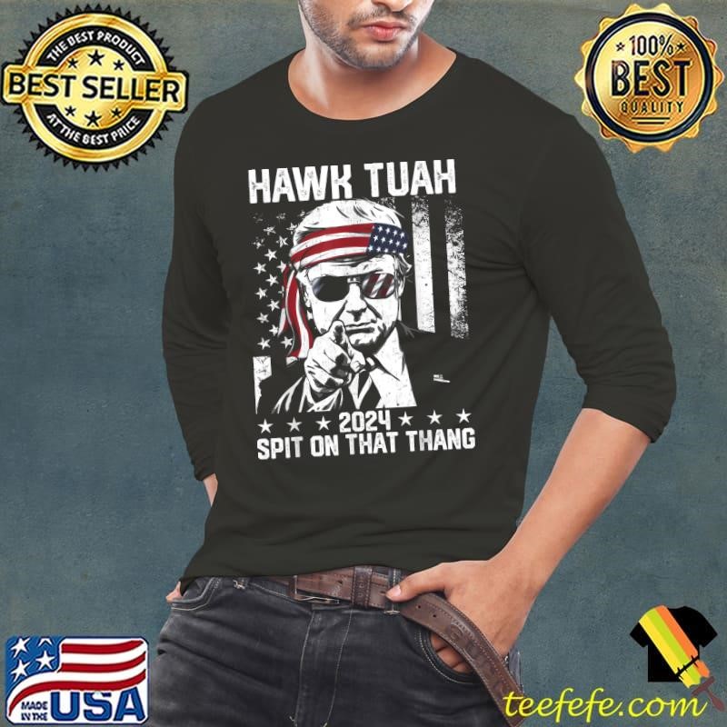 Donal Trump Hawk Tush Spit on that Thang american flag 4th of july T-Shirt
