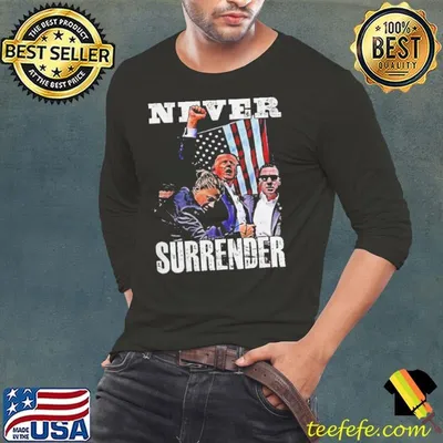 Donald Trump Shoting Trump Rally Never Surrender shirt