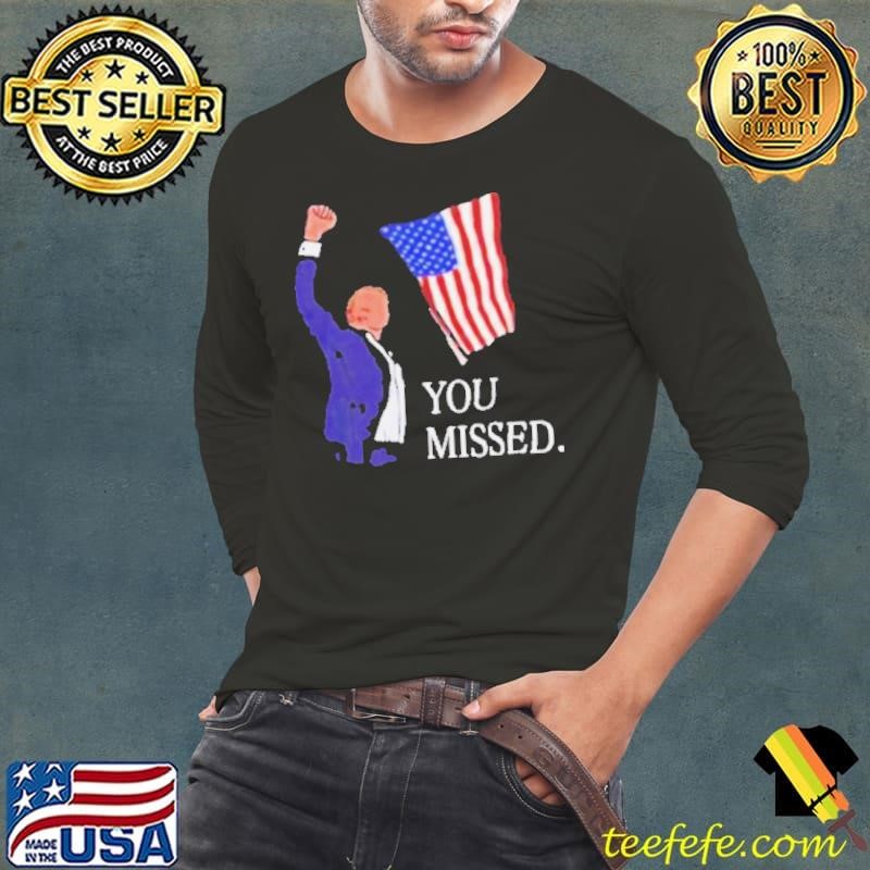 Donald Trump You Missed Vintage Shirt