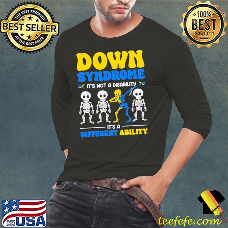 Down Syndrome It's Not A Disability It's A Different Ability Skeleton Dabbing Long Sleeve Tee