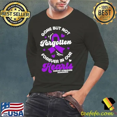 Dravet Syndrome Awareness Gone But Not Forgotten T-Shirt
