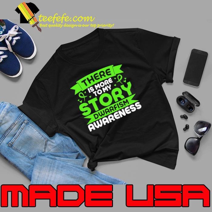 Dwarfism Awareness There Is More To My Story Unisex
