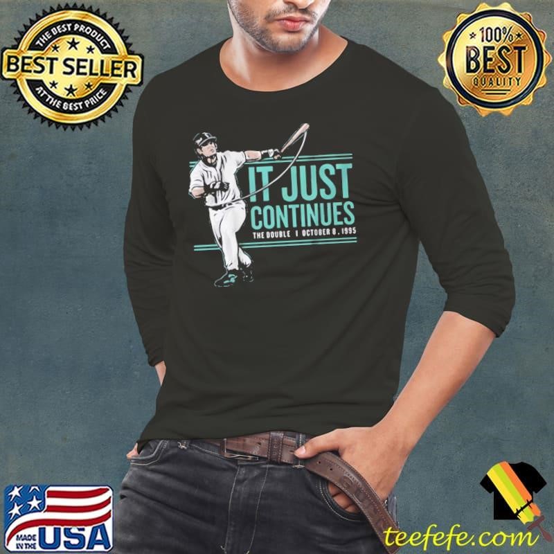Edgar Martinez It Just Continues The Double Long Sleeve Tee