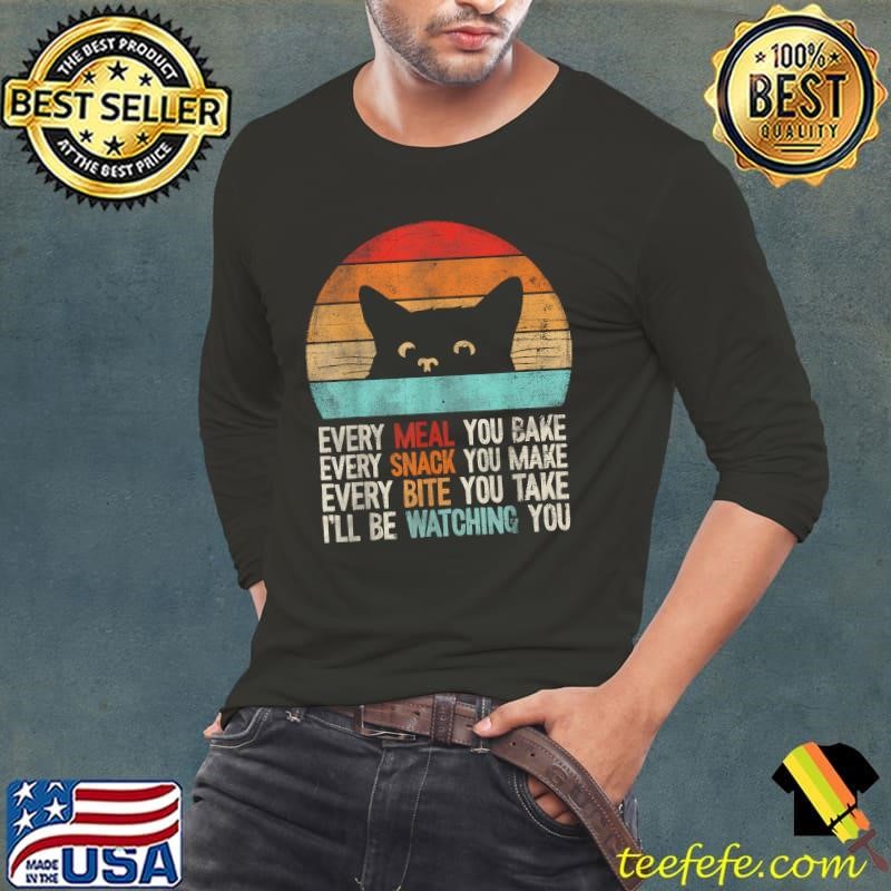 Every meal you fake every snack you make bit watching cat vintage T-Shirt