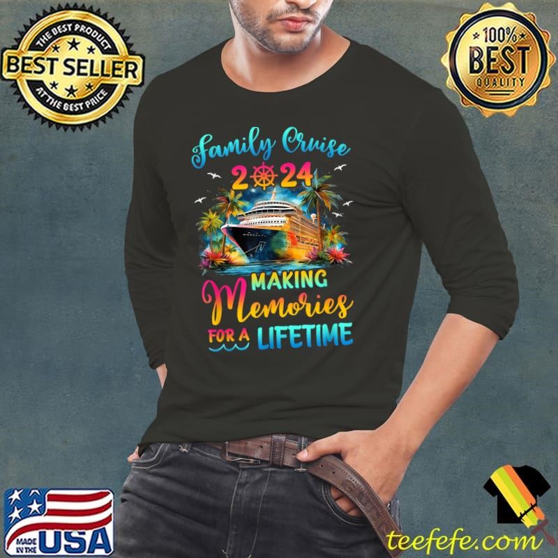 Family Cruise 2024 Making Memories For A Lifetime Ship Colors T-Shirt