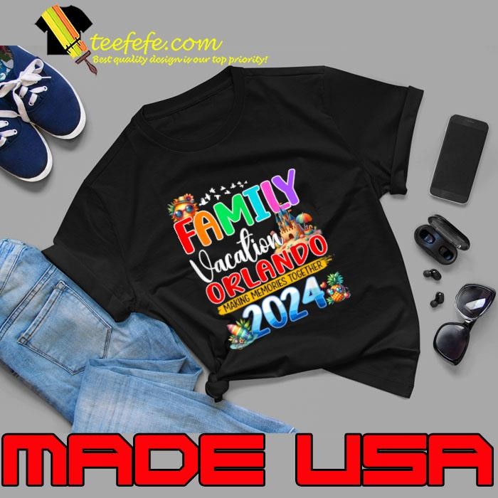 Family Vacation Orlando 2024 Making Memories Together Holiday Summer Unisex
