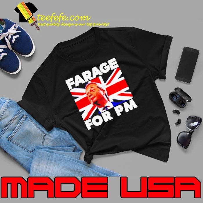 Farage for Pm Britain flag shirt