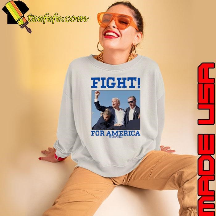 Fight For America Fight Trump President 2024 T-Shirt