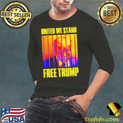 Free Trump – United We Stand – I Stand With Trump T-Shirt