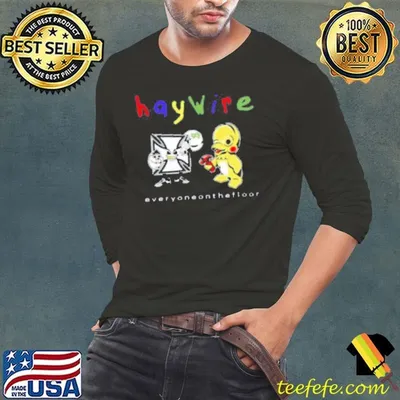 Friends Family Forever Haywire Everyone On The Floor Shirt