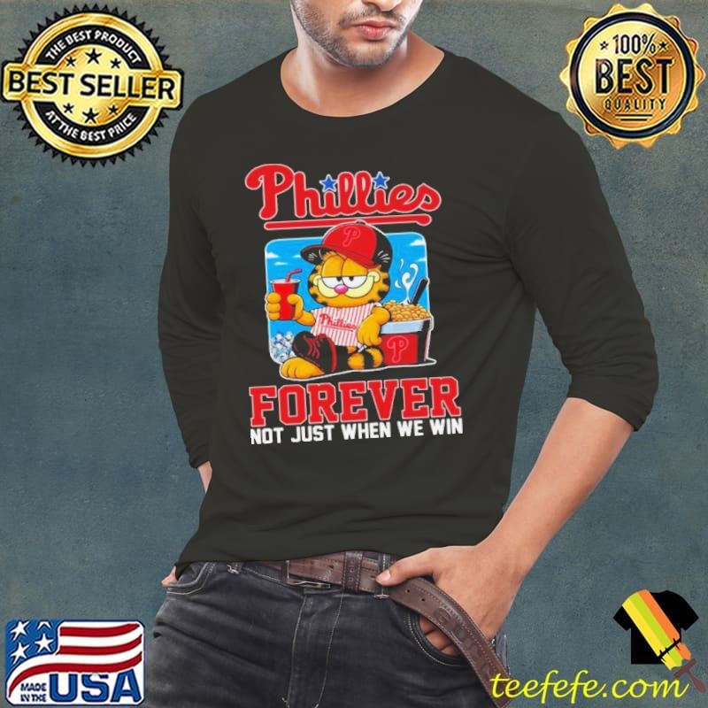 Garfield Cat Philadelphia Phillies Forever Not When Win 2024 shirt