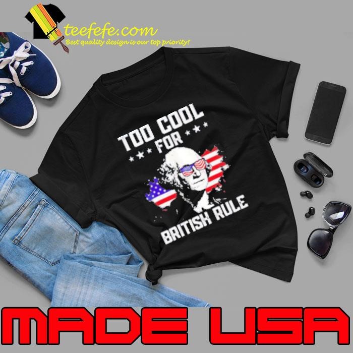 George Washington too cool for british rule Unisex